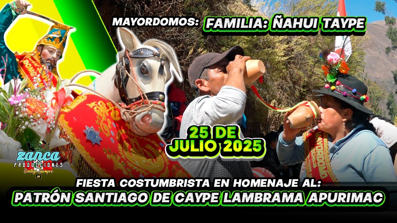 FIESTA COSTUMBRISTA EN HONOR AL PATR&Oacute;N SANTIAGO DE CAYPE LAMBRAMA APURIMAC 25 DE JULIO 2025