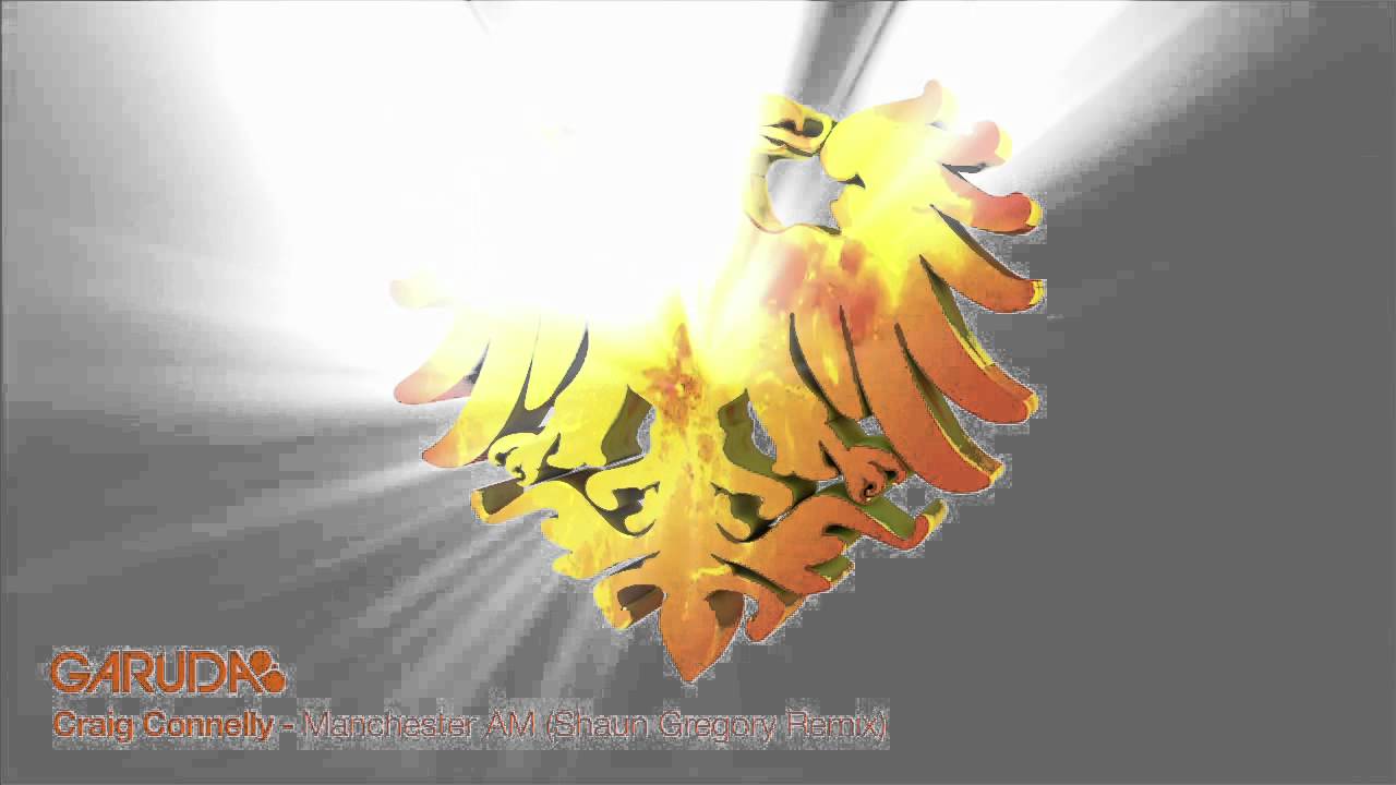 Craig Connelly - Manchester AM (Shaun Gregory Remix) [Garuda]