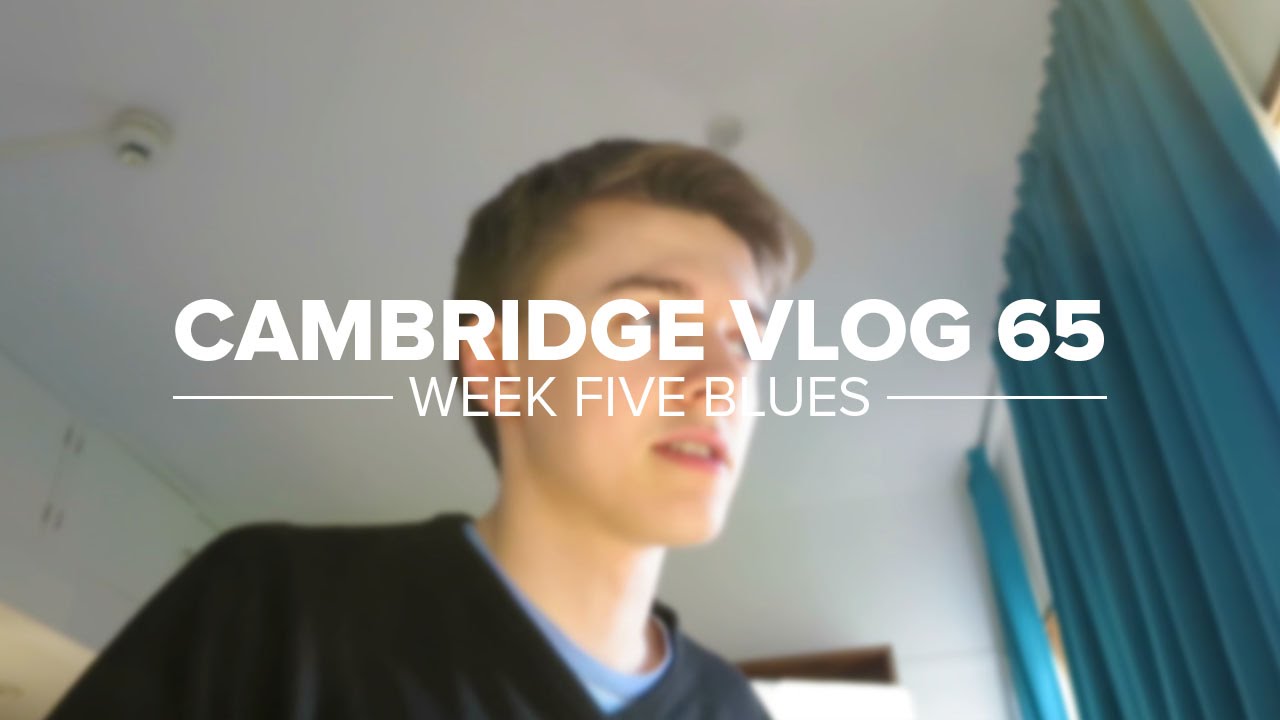 Cambridge Vlog 65 | Week Five Blues