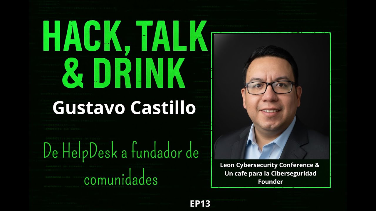 Hack, Talk & Drink EP14 - Gus Castillo