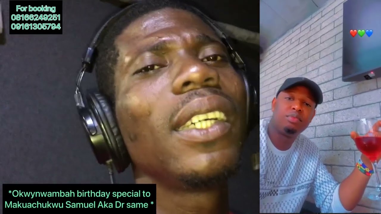 Okwy special dedication to Makuachukwu Samuel , AKA Dr. Sam.