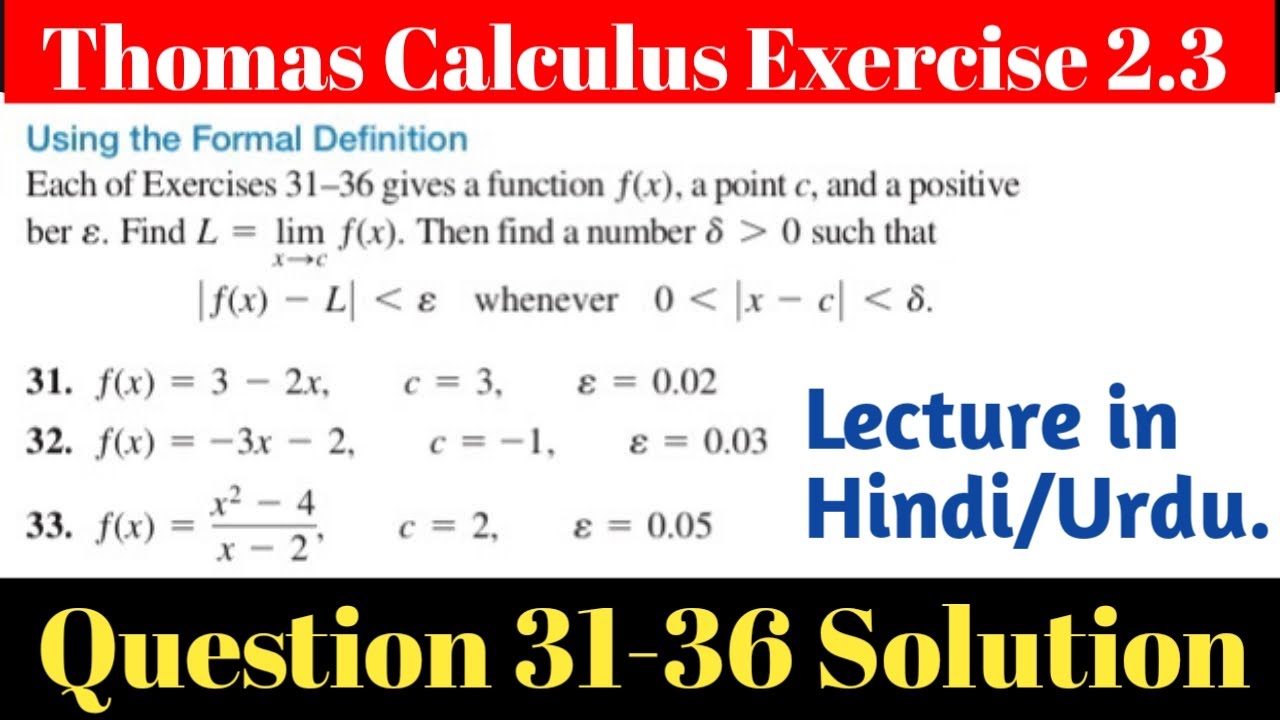 Using the Formal Definition| Thomas Calculus| Exercise 2.3| Q31-36. Lecture in Hindi/Urdu.