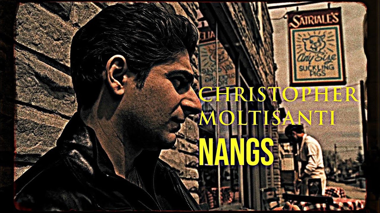 Christopher Moltisanti - Nangs | edit (spoilers)
