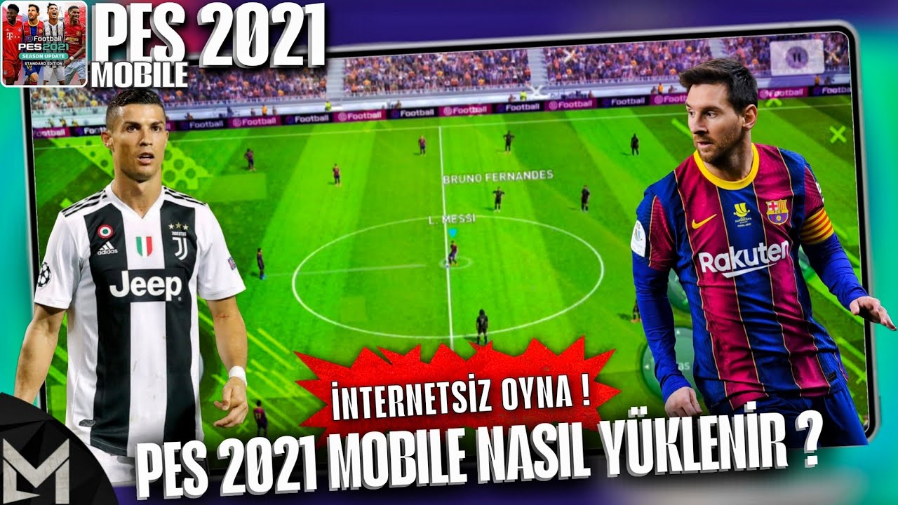 İNTERNETSİZ PES 2021 MOBILE NASIL İNDİRİLİR ? PES 2021 MOBİL İNTERNETSİZ OYNA !