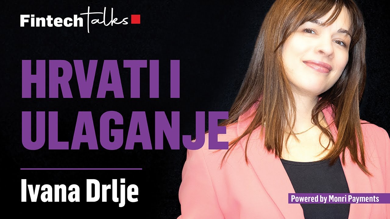 Zašto Prosječan Hrvat i Dalje Čuva Novac u Čarapi? | Ivana Drlje x Fintech Talks 06
