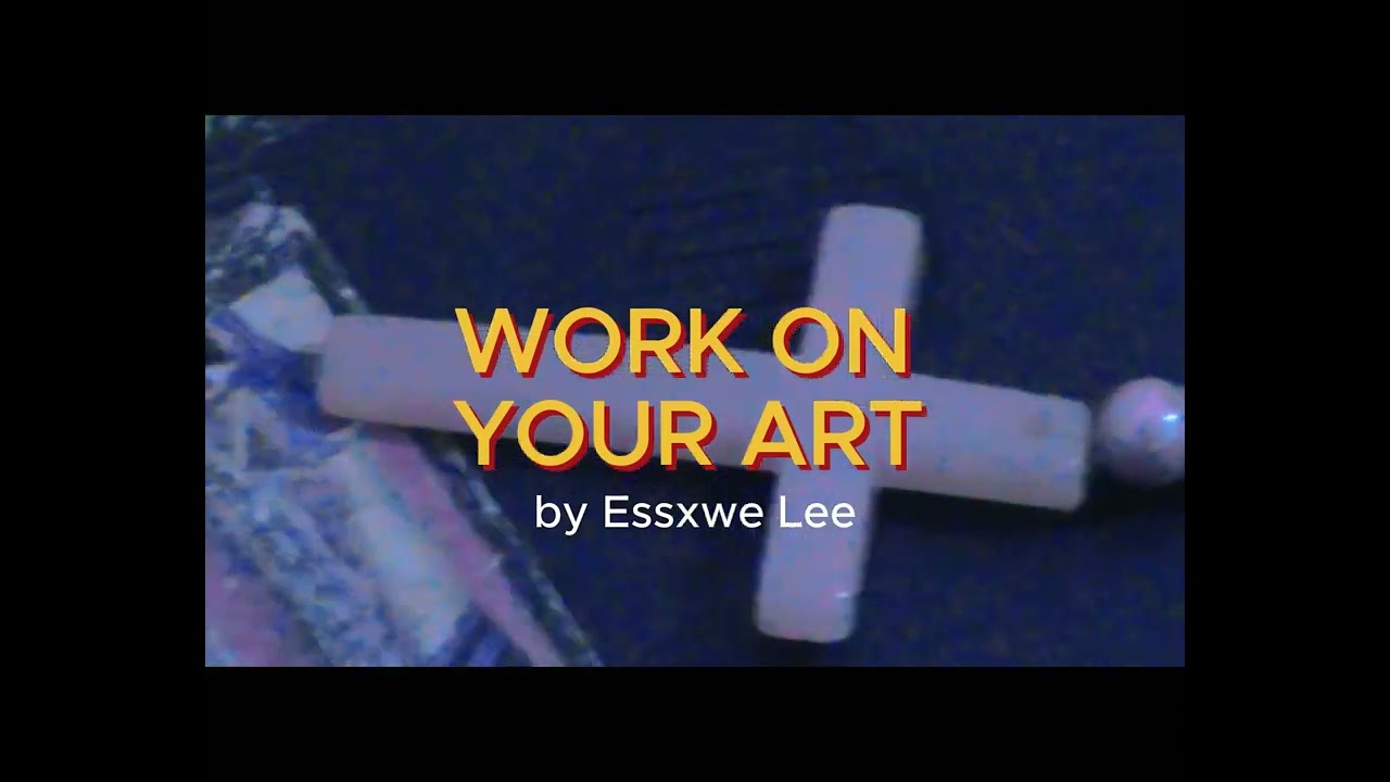 Work on your art