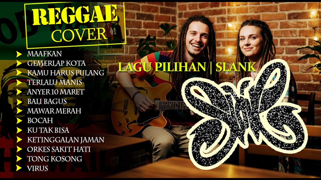 Reggae Cover 7 | Cover Versi Reggae Kumpulan Lagu Pilihan (Hits) SLANK