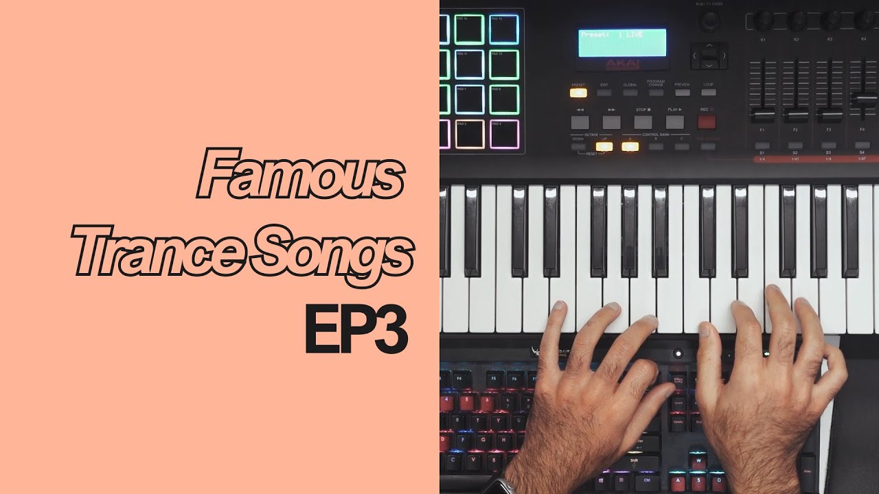 Famous Trance Songs - EP3 🎹