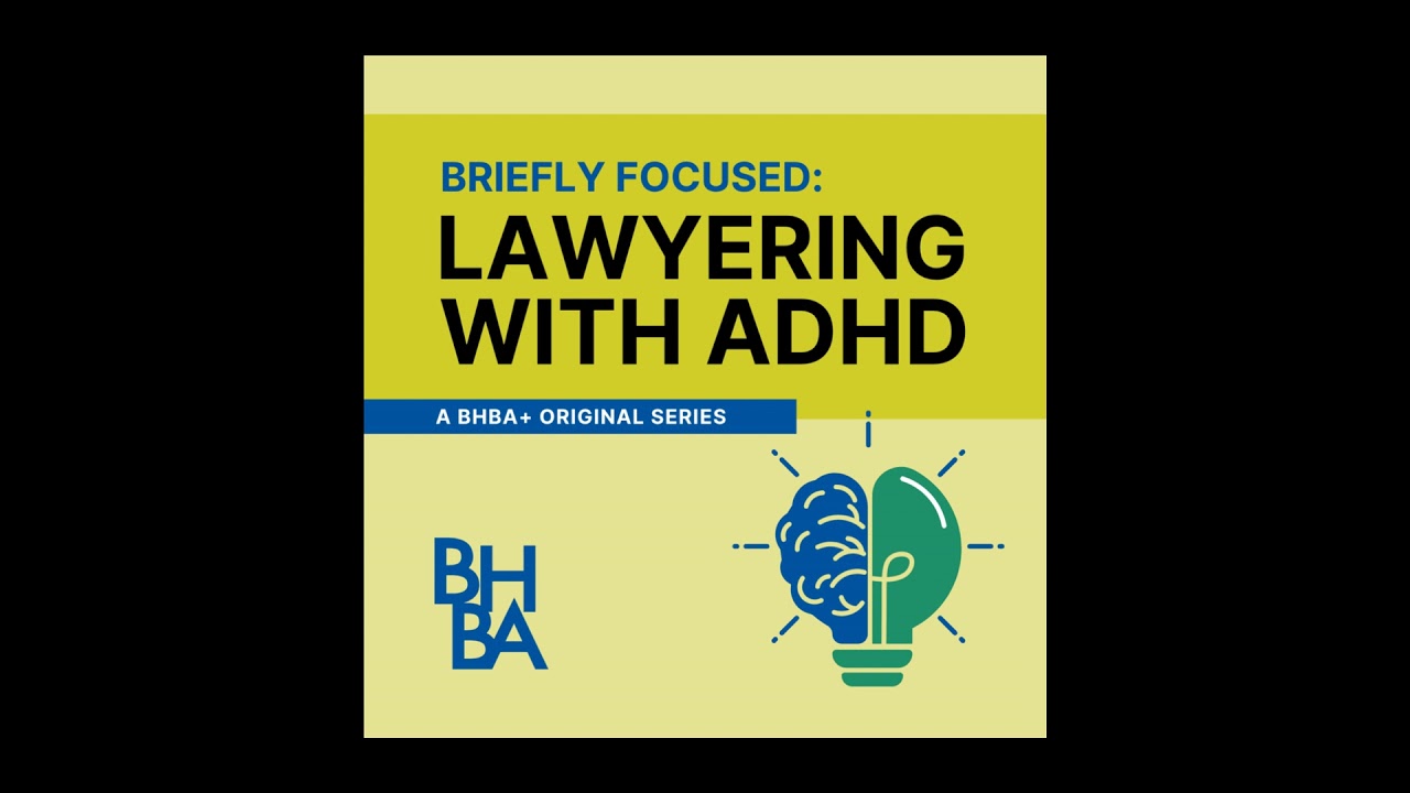 Briefly Focused: Navigating Law Firm Life with ADHD | Lawyering with ADHD