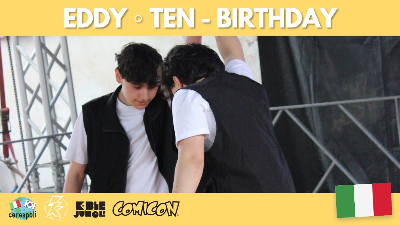 EDDY ( TEN - BIRTHDAY ) | NAPOLI COMICON '24 🇮🇹 ITALY