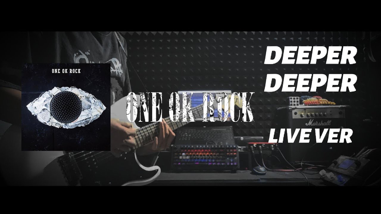ONE OK ROCK - Deeper Deeper live ver. Guitar Cover ギター弾いてみた