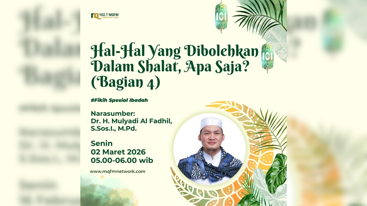 Hal-Hal Yang Dibolehkan Dalam Shalat, Apa Saja? (Bagian 4) | KAJIAN MQ PAGI SPESIAL FIKIH IBADAH