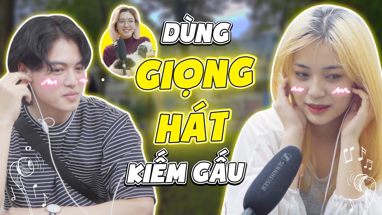 [GHÉP ĐÔI CÙNG NGƯỜI LẠ] DÙNG GIỌNG HÁT ĐỂ KIẾM GẤU SIÊU ĐÁNG YÊU