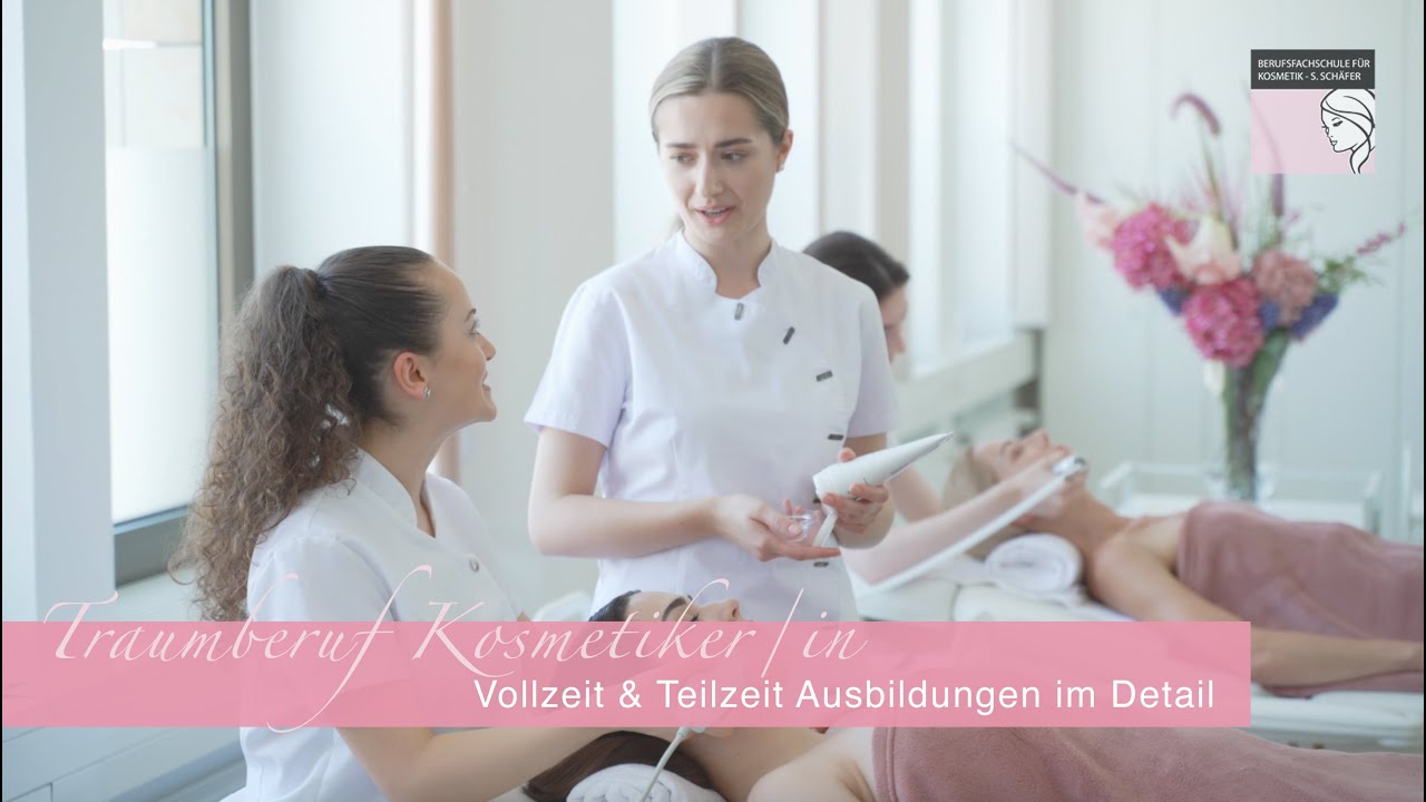 Traumberuf Kosmetiker/in - Vollzeit & Teilzeit Ausbildungen im Detail  | Fachbereich Kosmetik