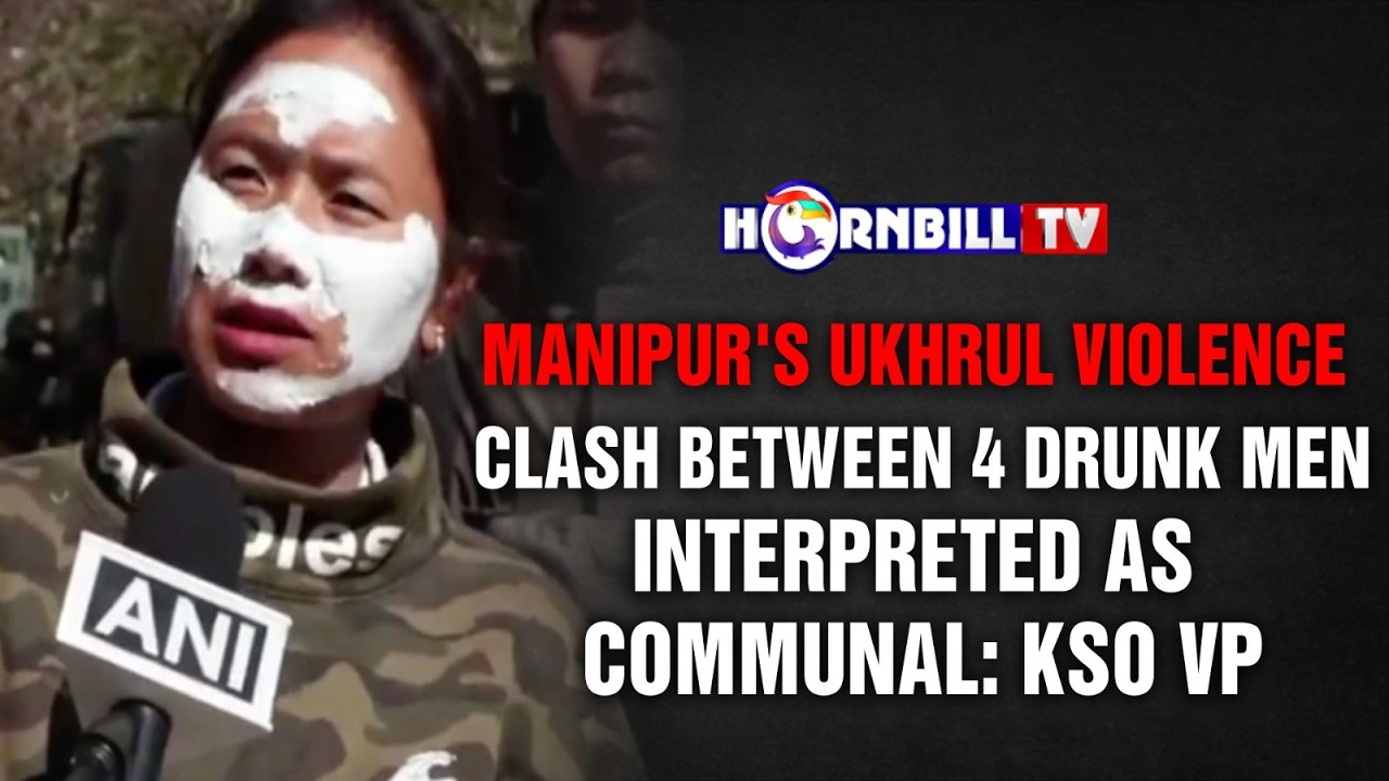 MANIPUR'S UKHRUL VIOLENCE: CLASH BETWEEN 4 DRUNK MEN INTERPRETED AS COMMUNAL: KSO VP