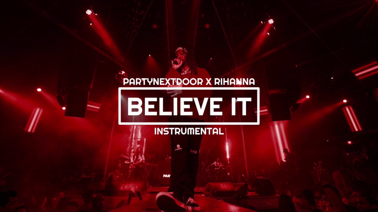 PARTYNEXTDOOR x Rihanna - BELIEVE IT (Instrumental)