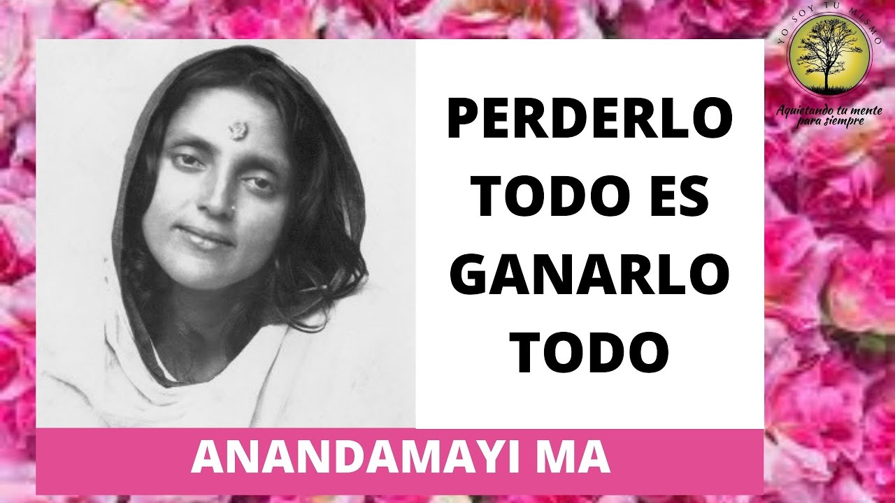 Anandamayi Ma ~ Punteros para una Total Autoentrega
