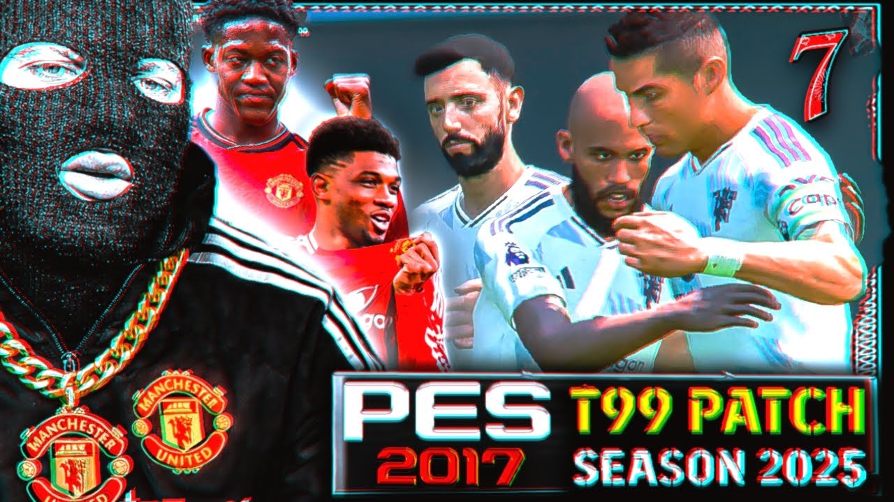 PES 2017 T99 Patch Season 2025/26 КАРЬЕРА ЗА МАНЧЕСТЕР ЮНАЙТЕД #7 НОВЫЙ СЕЗОН, НОВЫЕ ИГРОКИ