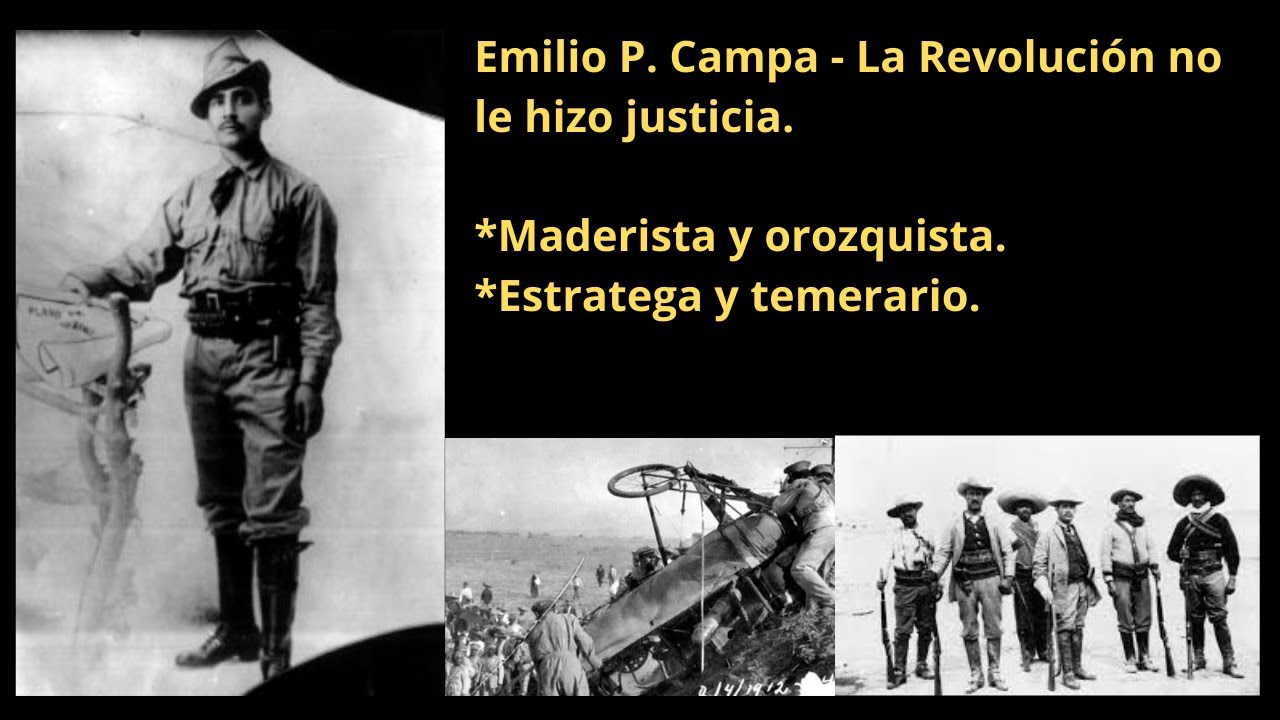 ¿Quién fue Emilio P. Campa? - El revolucionario orozquizta #revolucionmexicana