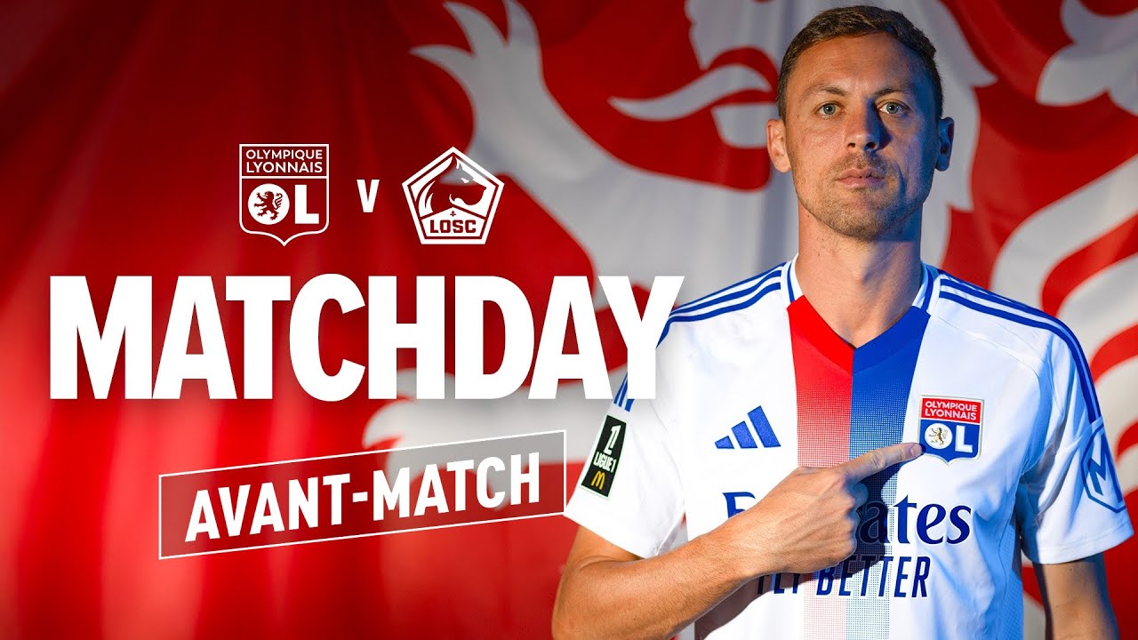 L'AVANT MATCH : OL - LILLE OSC