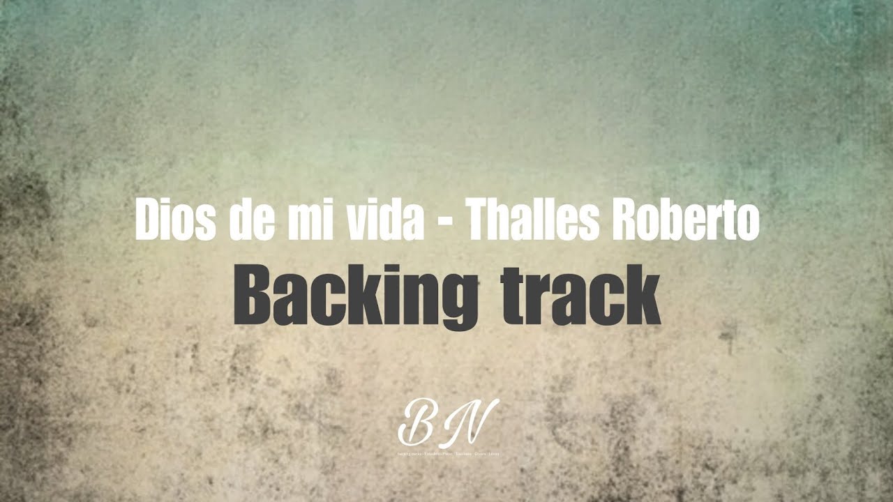 Dios de mi vida - Thalles Roberto (Backing Track)