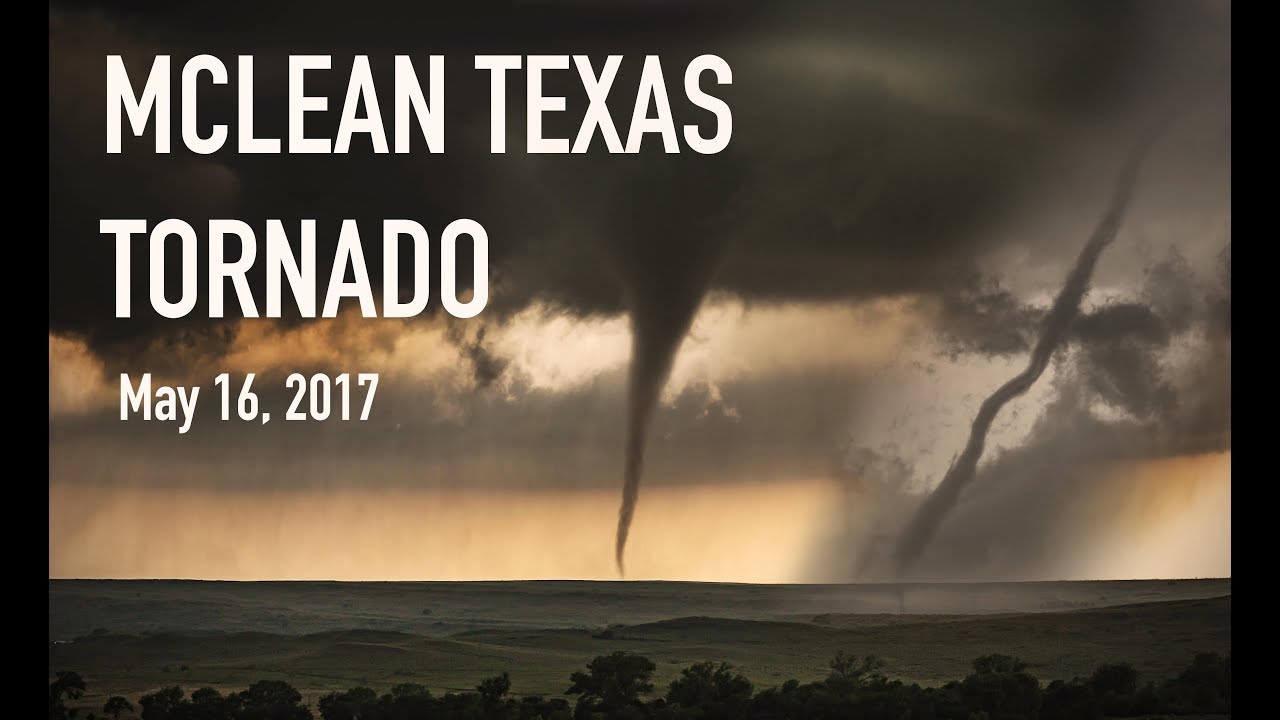 The McLean Texas Tornado - May 16, 2017