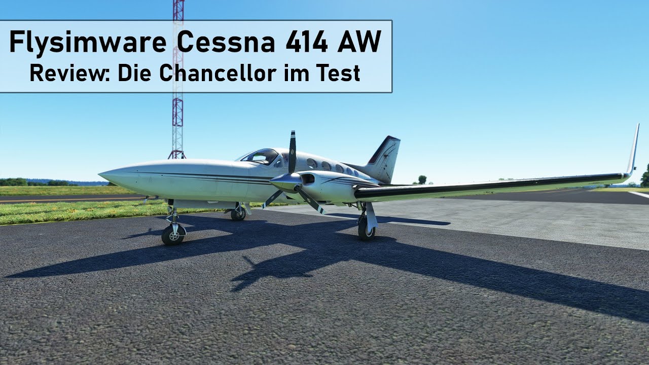 Flysimware Cessna 414 AW ✈ Review: Die Chancellor im Test ✈ Microsoft Flight Simulator 2020