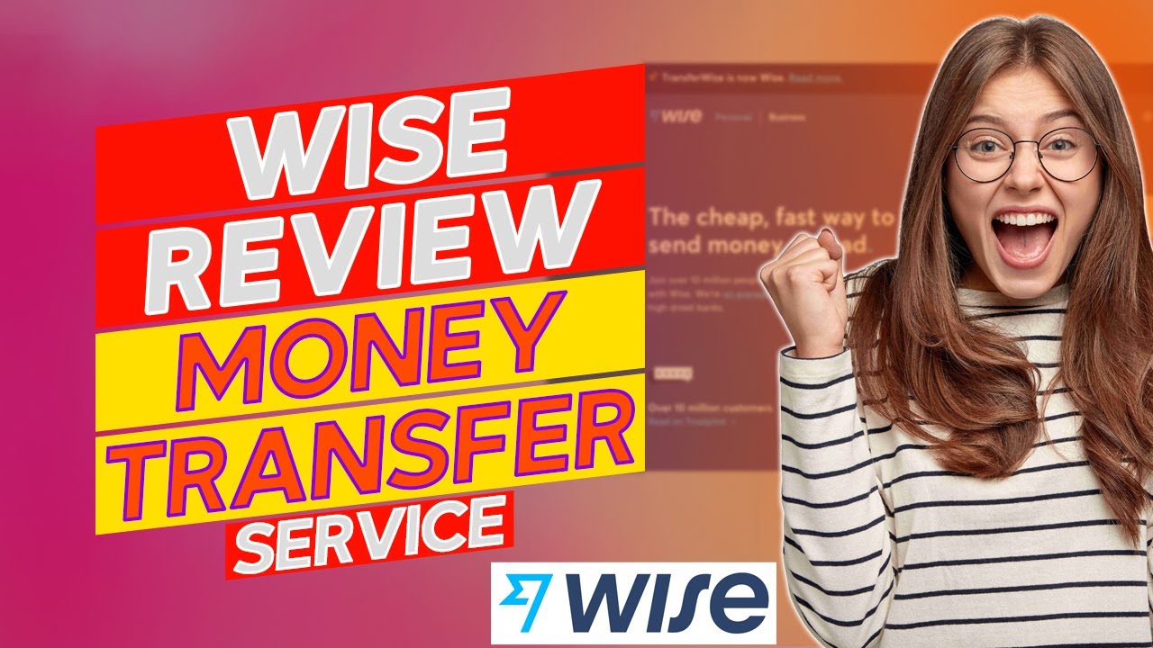 Wise Review &ndash; Pros and Cons of Wise (An In-depth Review)