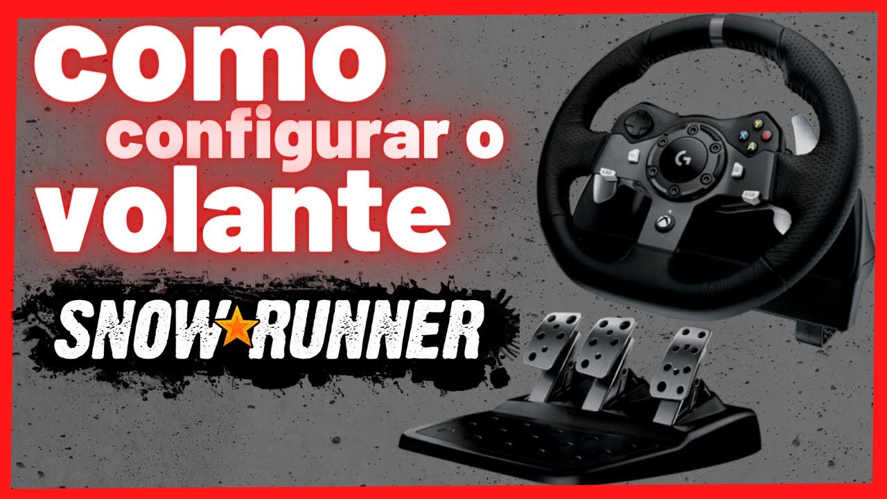 COMO CONFIGURAR O VOLANTE LOGITECH G920 PARA JOGAR SNOW RUNNER
