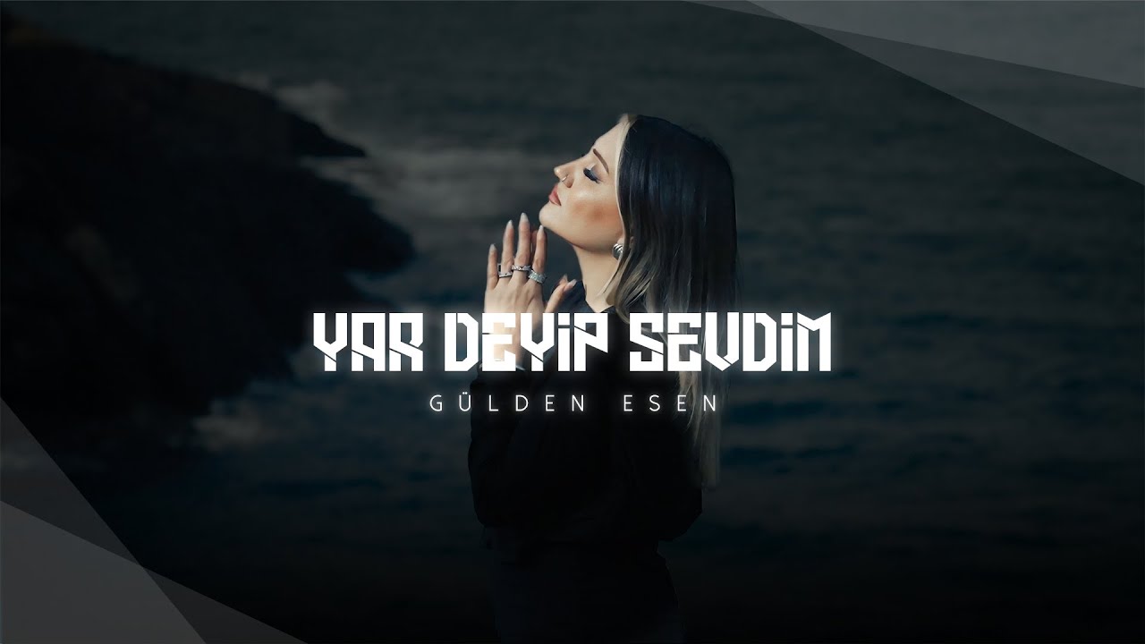 Gülden Esen - Yar Deyip Sevdim (Prod. Yusuf Tomakin)