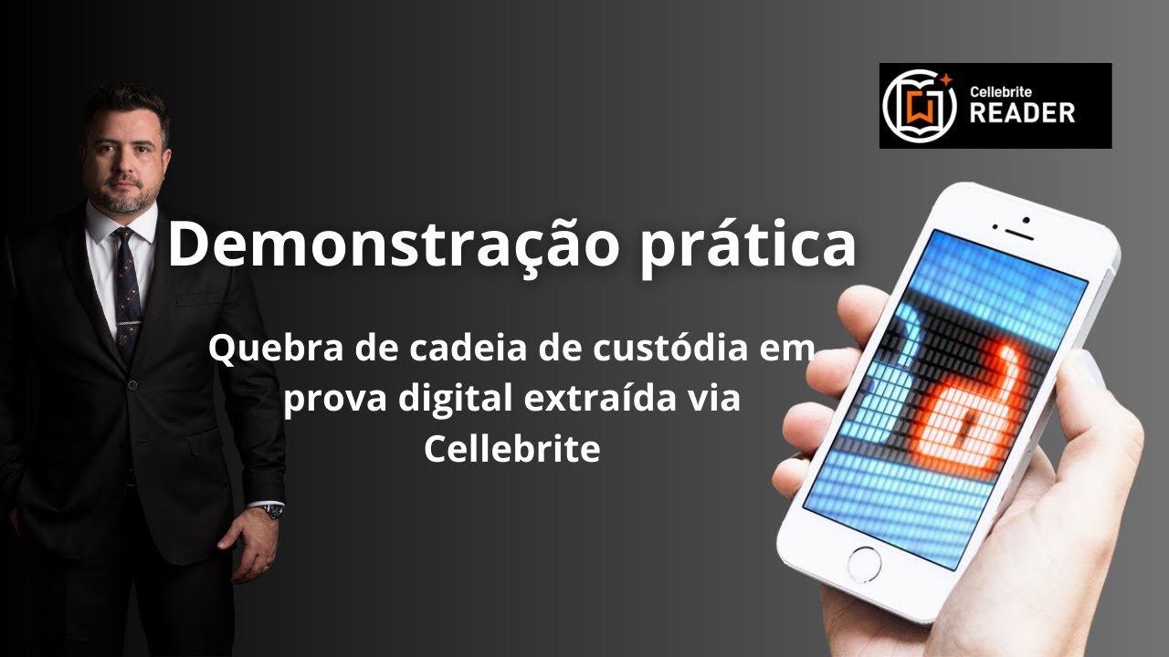 Demonstra&ccedil;&atilde;o pr&aacute;tica de quebra de cadeia de cust&oacute;dia de prova digital | Cellebrite | Marlon Ricardo