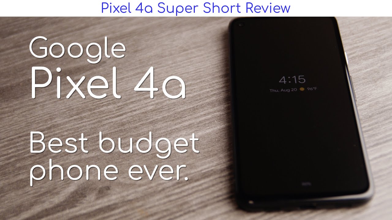 Pixel 4a - Super Short Review
