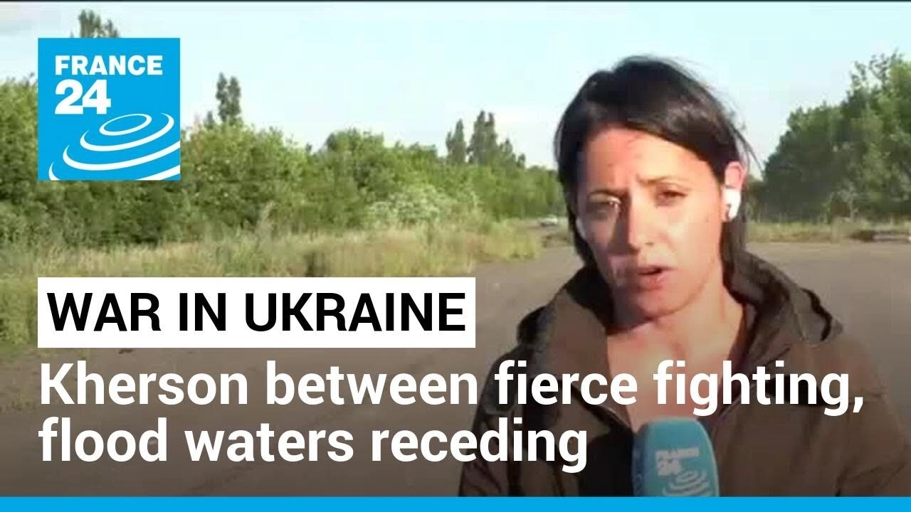 Kherson region: Between fierce fighting and flood waters receding &bull; FRANCE 24 English