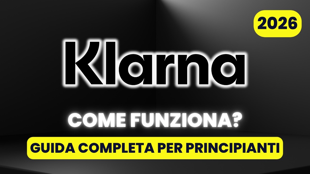 Come Funziona Klarna - GUIDA COMPLETA per Principianti (2026)