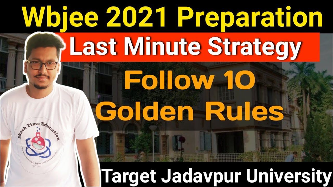 WBJEE 2021 Last Minute Strategy 🎯🎯 | Target Jadavpur University 🚀 | 10 Golden Rules For WBJEE 2021🔥🔥
