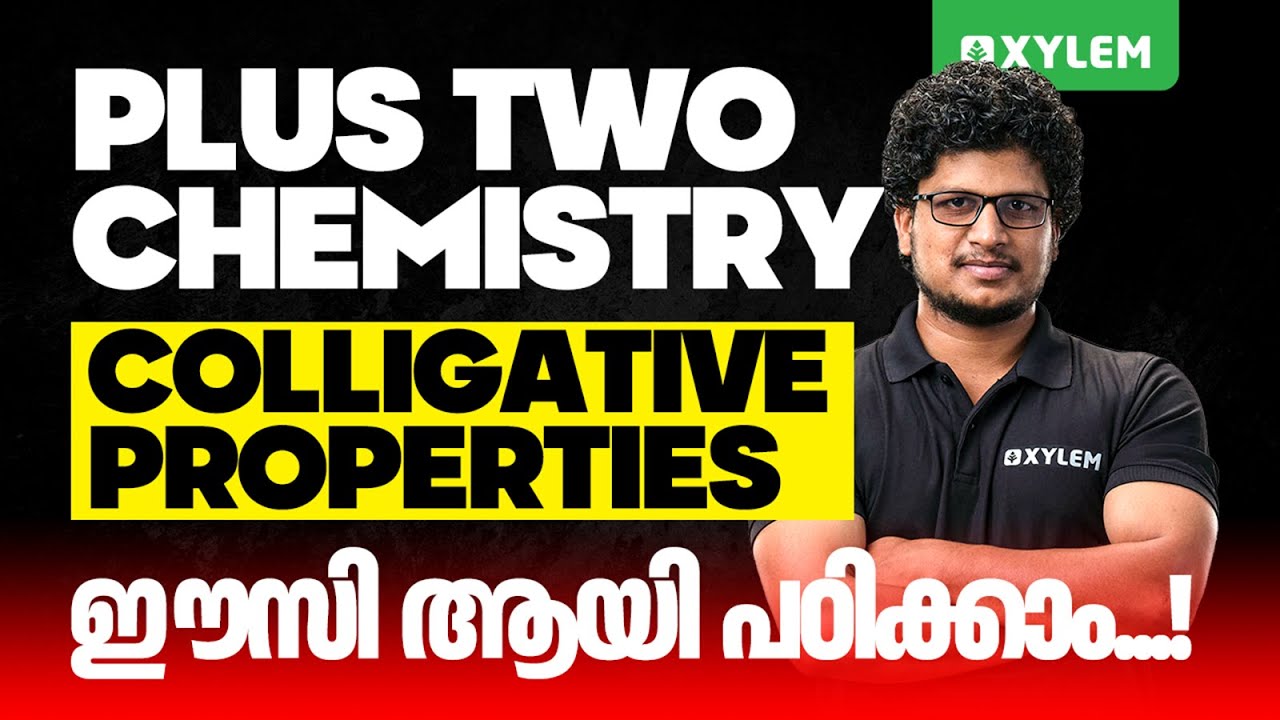 Plus Two Chemistry | Colligative Properties - ഈസി ആയി പഠിക്കാം | Xylem Plus Two