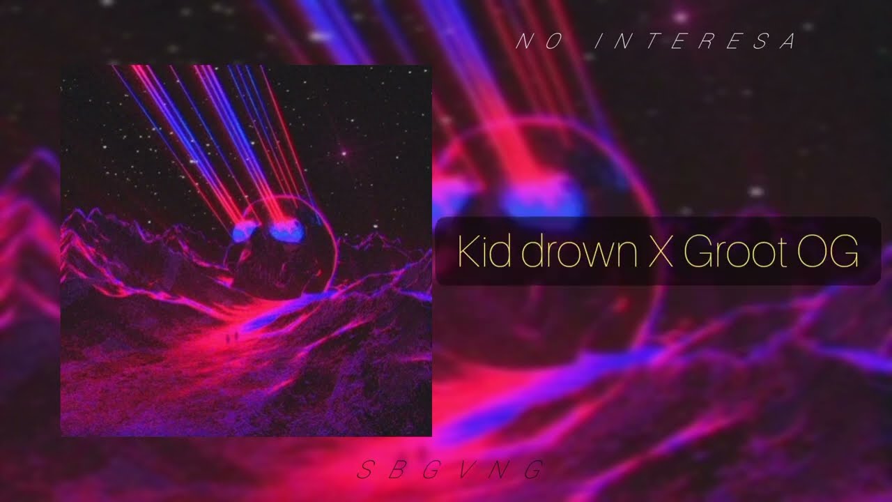No Interesa – Kidd Drown x Groot
