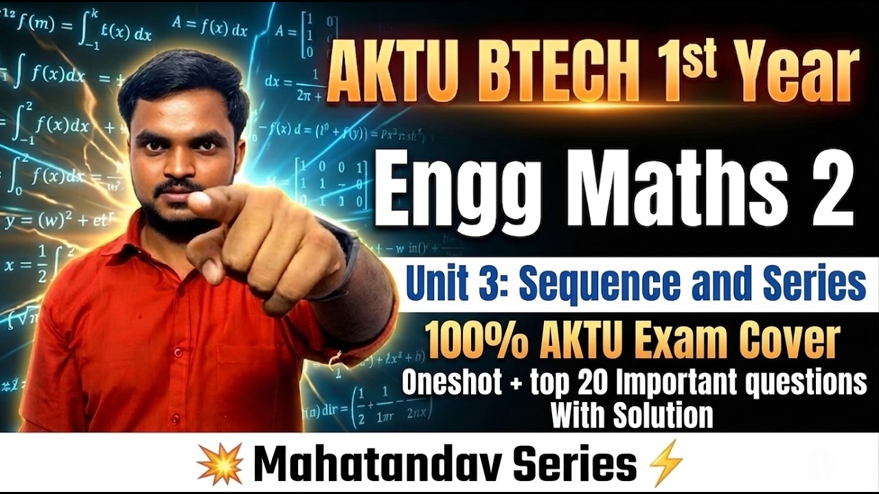 AKTU BTech Maths 2 Unit 3 🔥 Sequence & Series One Shot | 100% Exam Questions Guaranteed #maths2