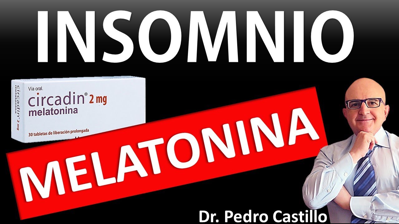 💊 MELATONINA (CIRCADIN) 😴¿Para qué TIPO de INSOMNIO sirve? DOSIS y CÓMO  TOMAR 📘 DR. PEDRO CASTILLO