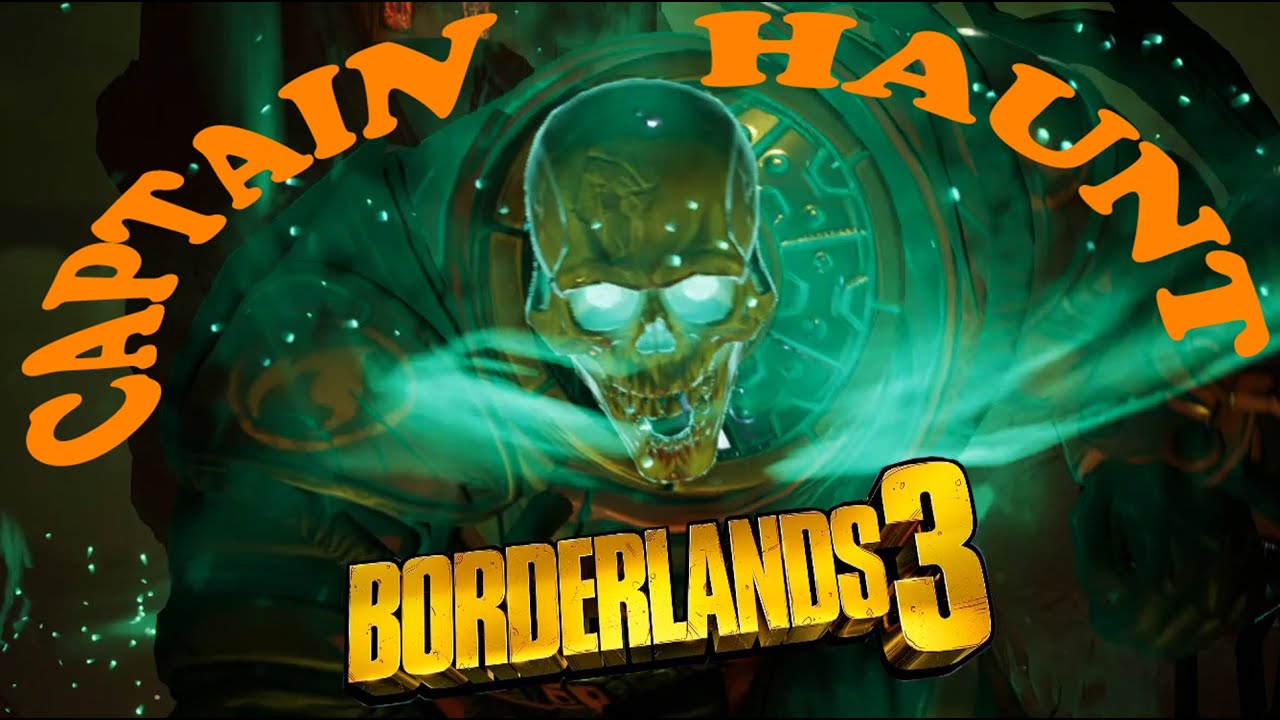 CAPTAIN HAUNT Borderlands 3 КАПИТАН СТРАХ 恐惧无主之地3