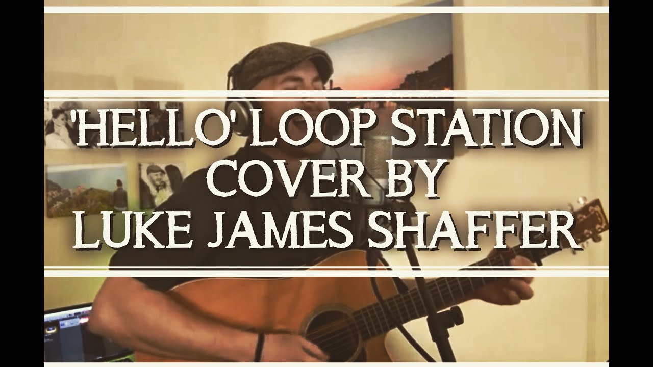 Adele - 'Hello' Loop Station Cover by Luke James Shaffer