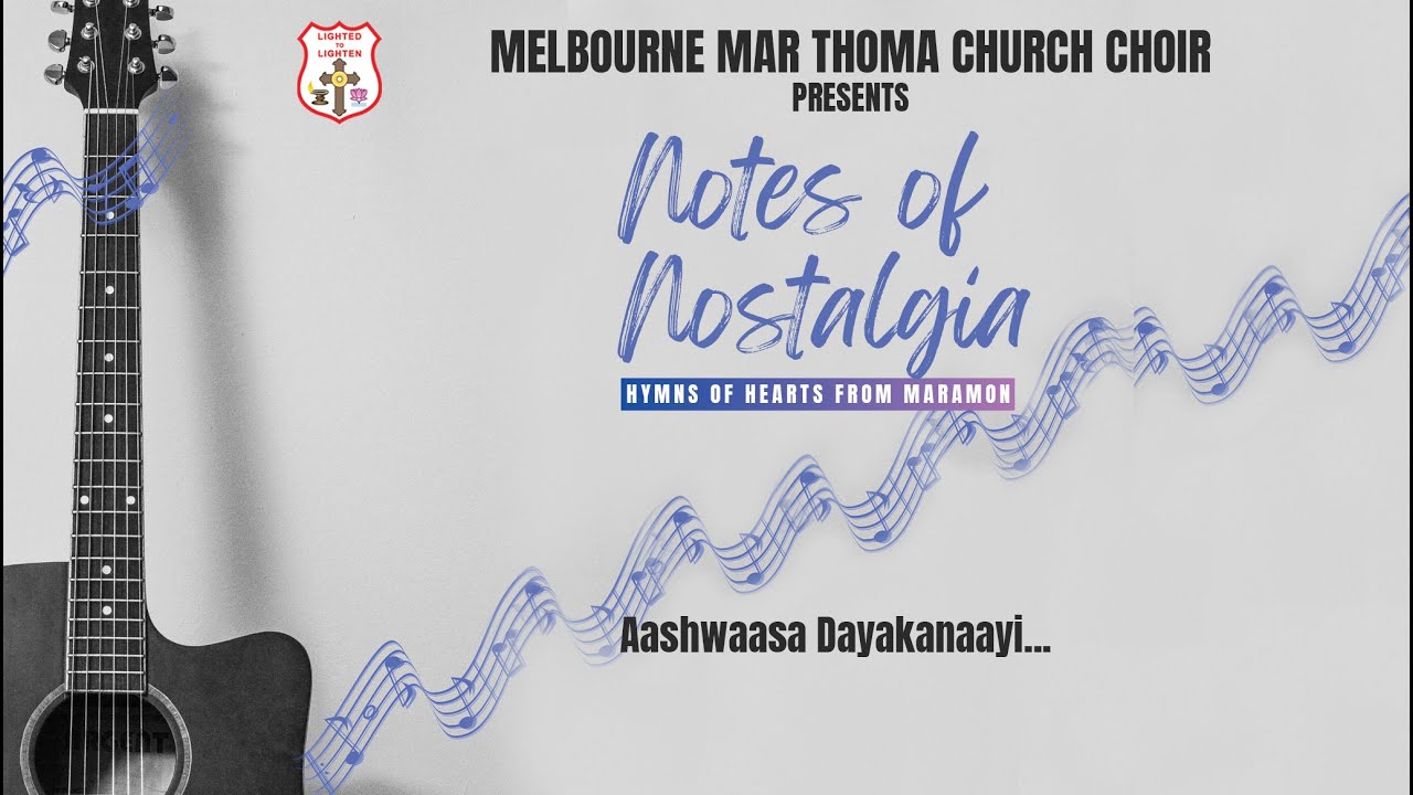 Melbourne Mar Thoma Church Choir | Notes of Nostalgia | Aashwaasa Dayakanaayi
