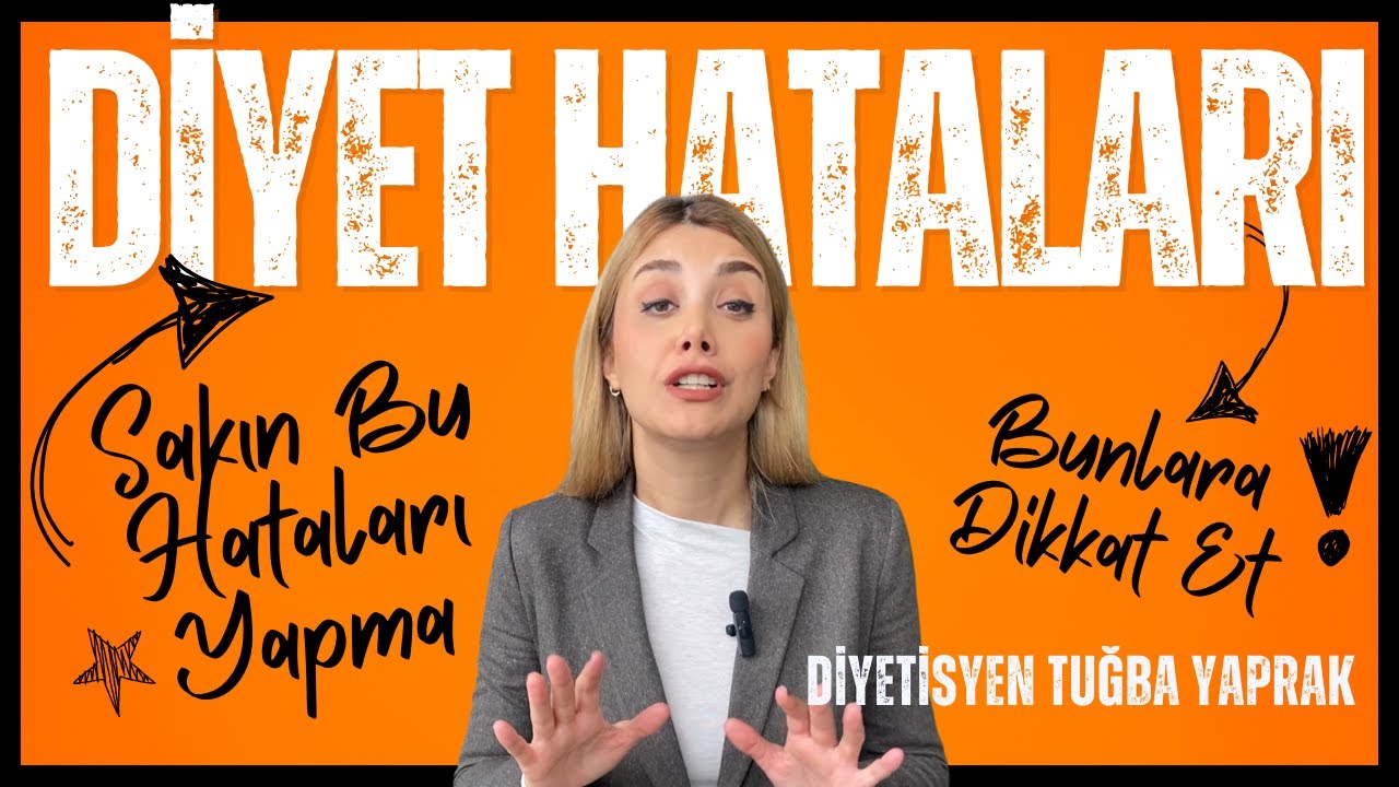 Zayıflarken Yapılan HATALAR - Diyetisyen Tuğba Yaprak