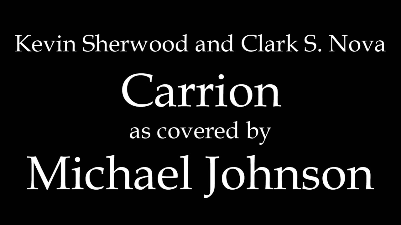Kevin Sherwood and Clark S. Nova - Carrion (Instrumental cover)