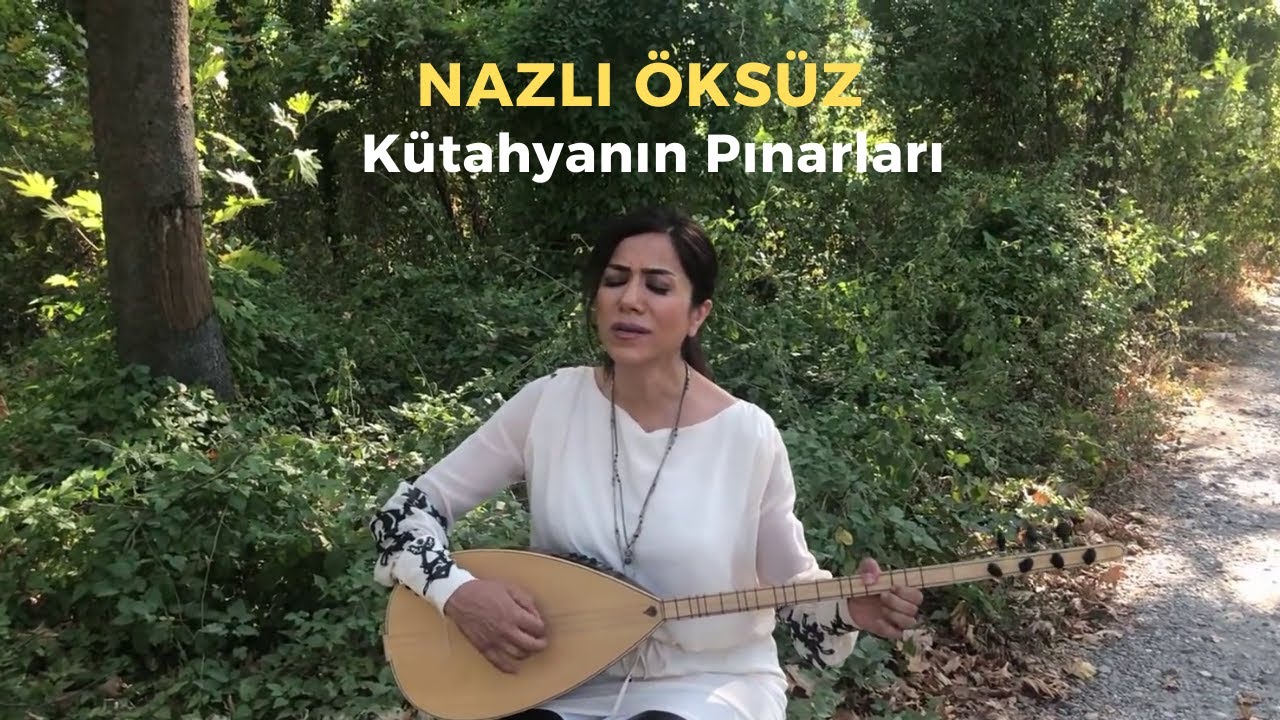 NAZLI ÖKSÜZ | Kütahyanın Pınarları