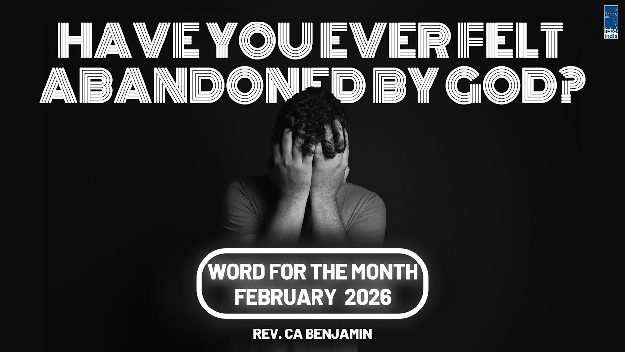 இந்த மாதத்தின் வாக்குத்தத்தம் | Have You Ever Felt Abandoned by God? | February 2026 | FEBA INDIA