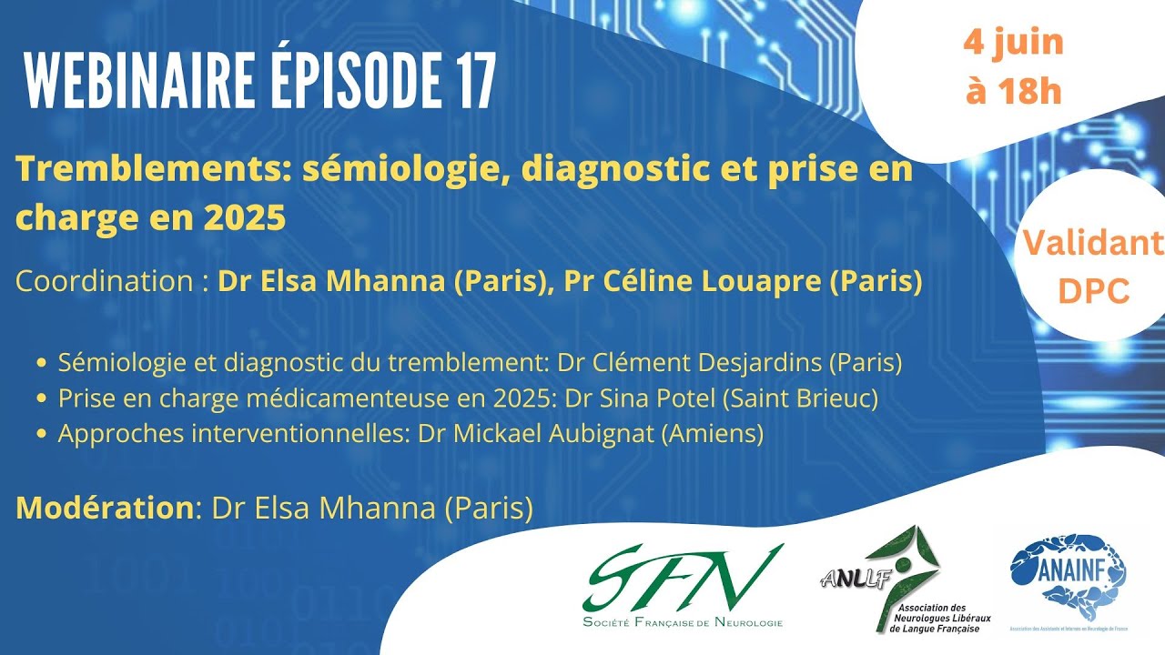 Webinaire 17 SFN/ANLLF/ANAINF: Tremblements: sémiologie, diagnostic et prise en charge en 2025