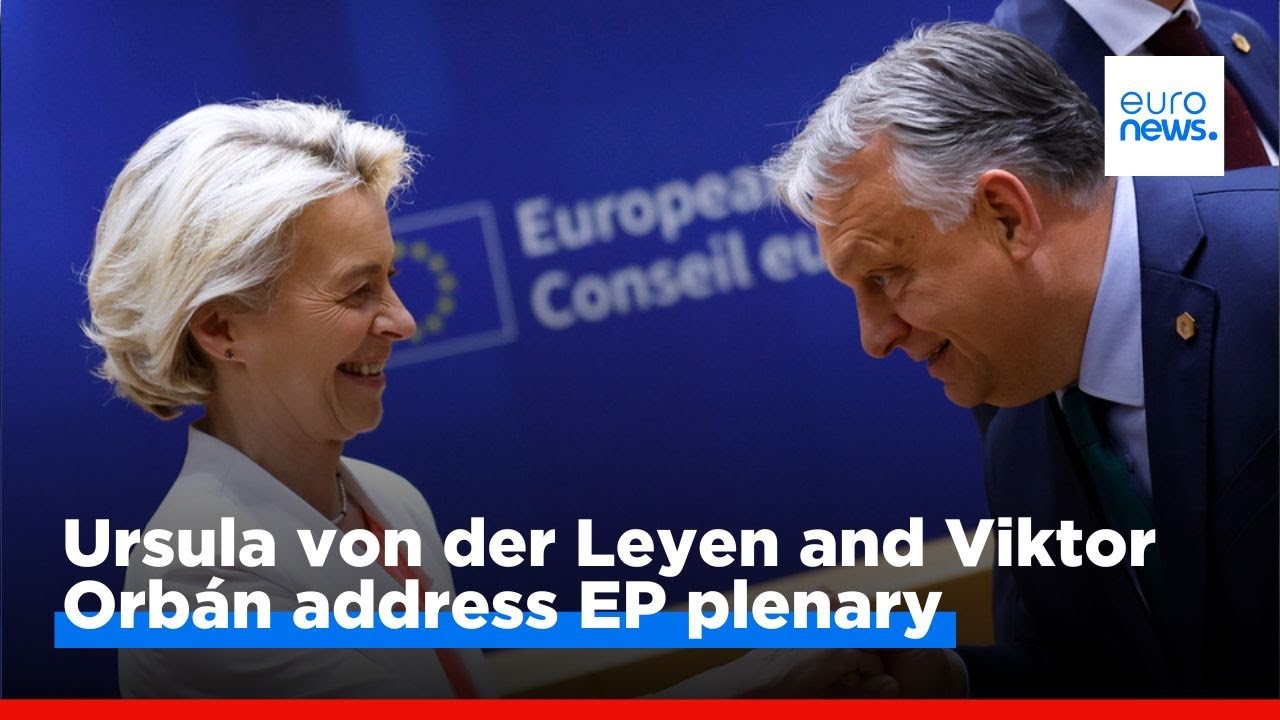 🔴 Ursula von der Leyen and Viktor Orbán address EP plenary on Hungary's EU Presidency program