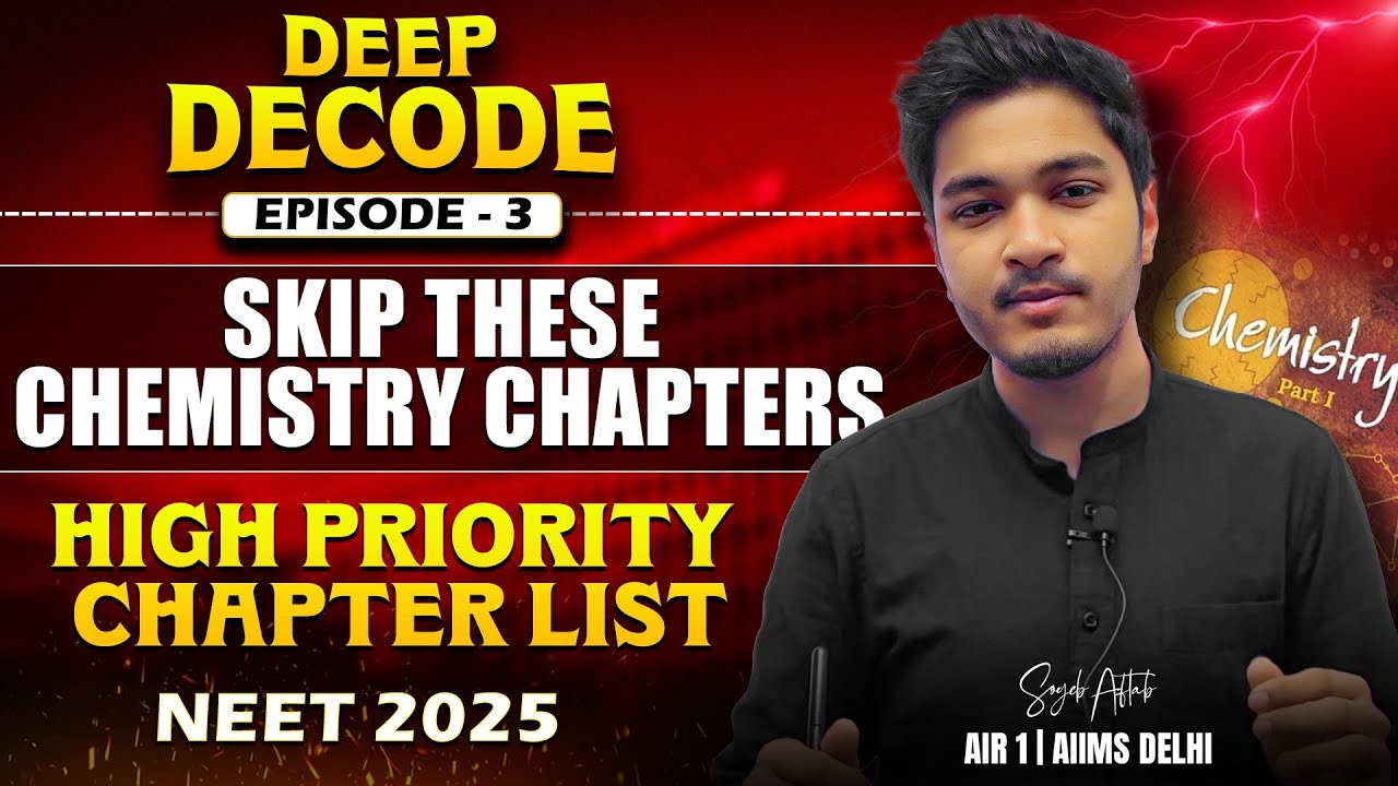 Skip These Chemistry Chapters 😳 Deep Decode Ep 2 🎯 Ultra High Priority Chapters NEET 2025 🚀 Soyeb 🔥