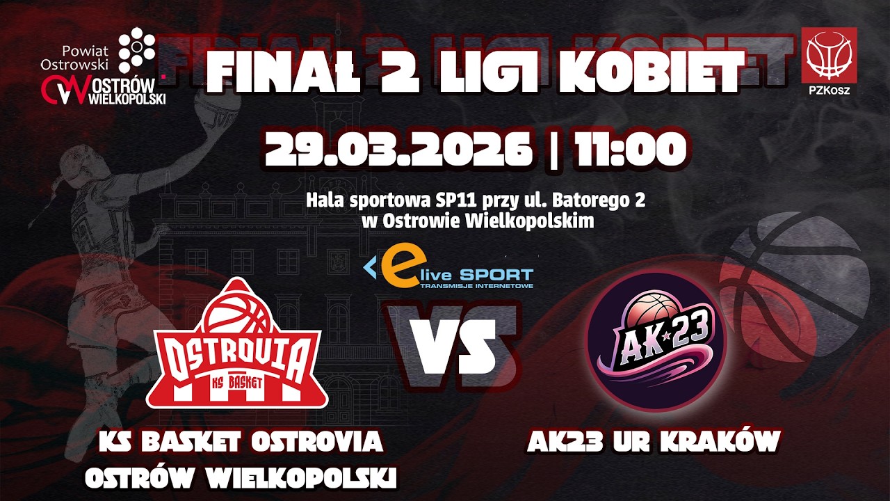 KS Basket Ostrowia Ostr&oacute;w Wielkopolski - AK23 UR Krak&oacute;w i - Finał 2 LK - 29.03.2026
